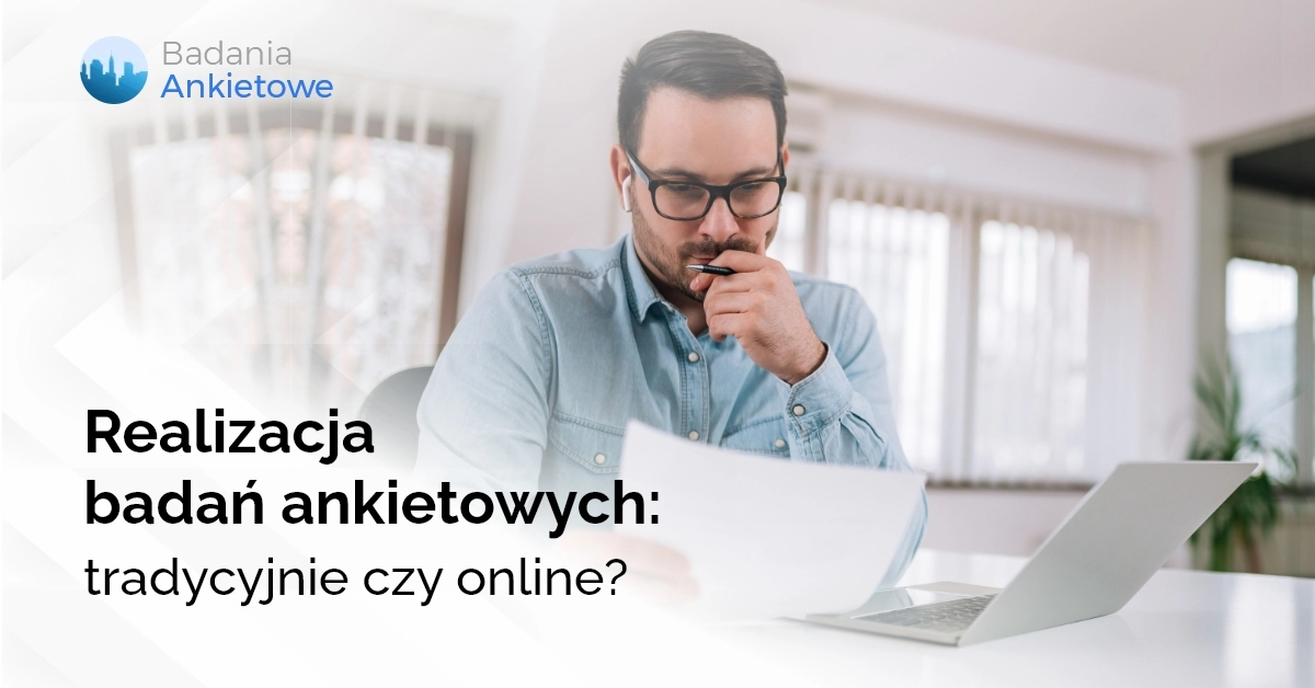 Realizacja badań ankietowych: tradycyjnie czy online?