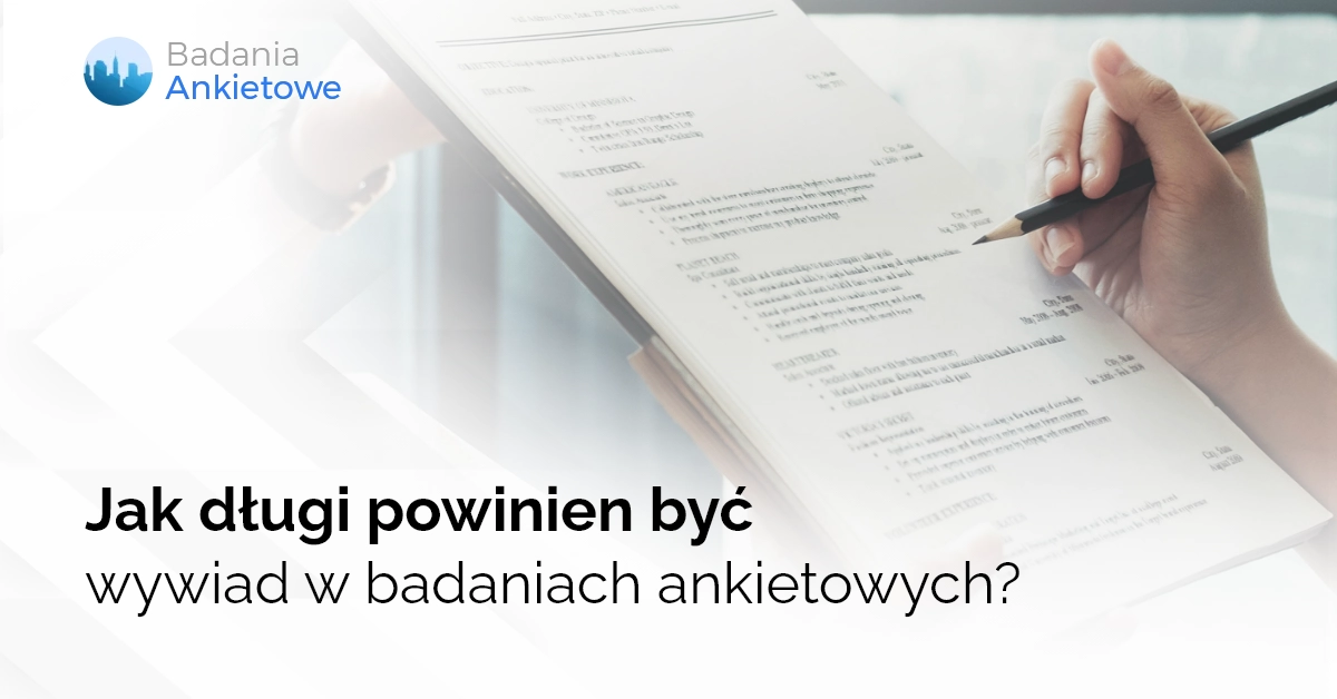 Jak długi powinien być wywiad w badaniach ankietowych?