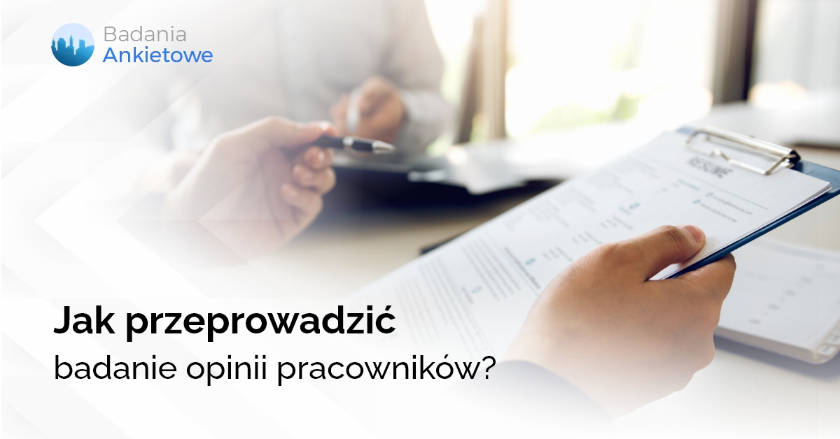 Jak przeprowadzić badanie opinii pracowników?