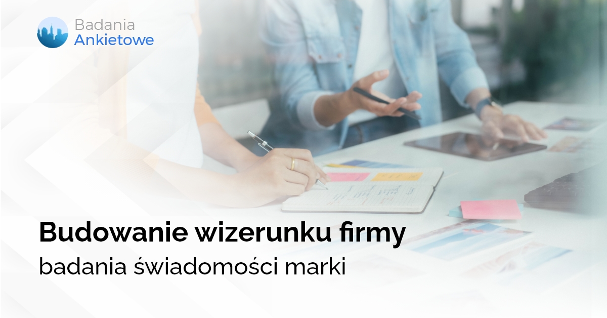 Budowanie wizerunku firmy - badania świadomości marki