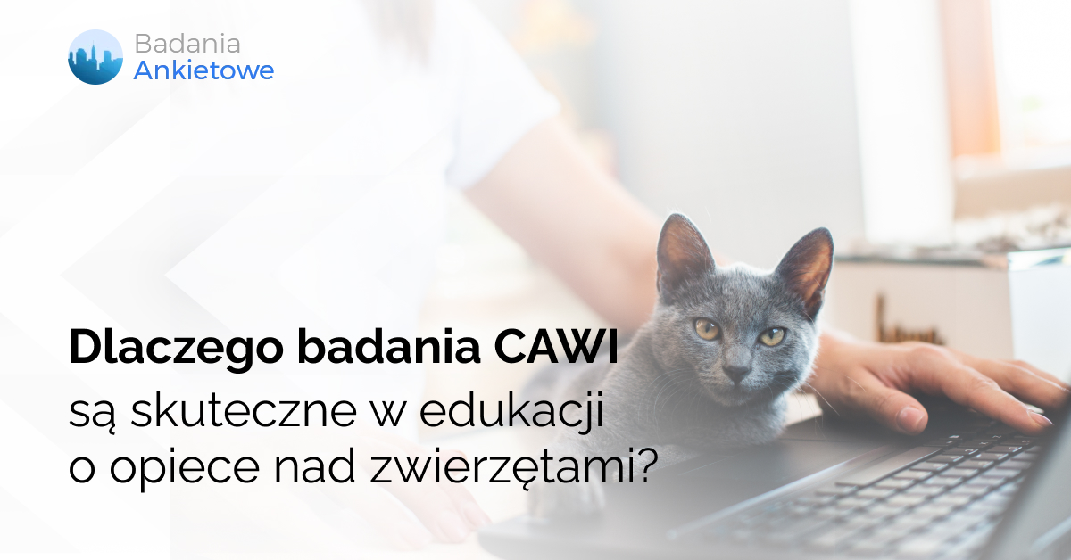 Dlaczego badania CAWI są skuteczne w edukacji o opiece nad zwierzętami?