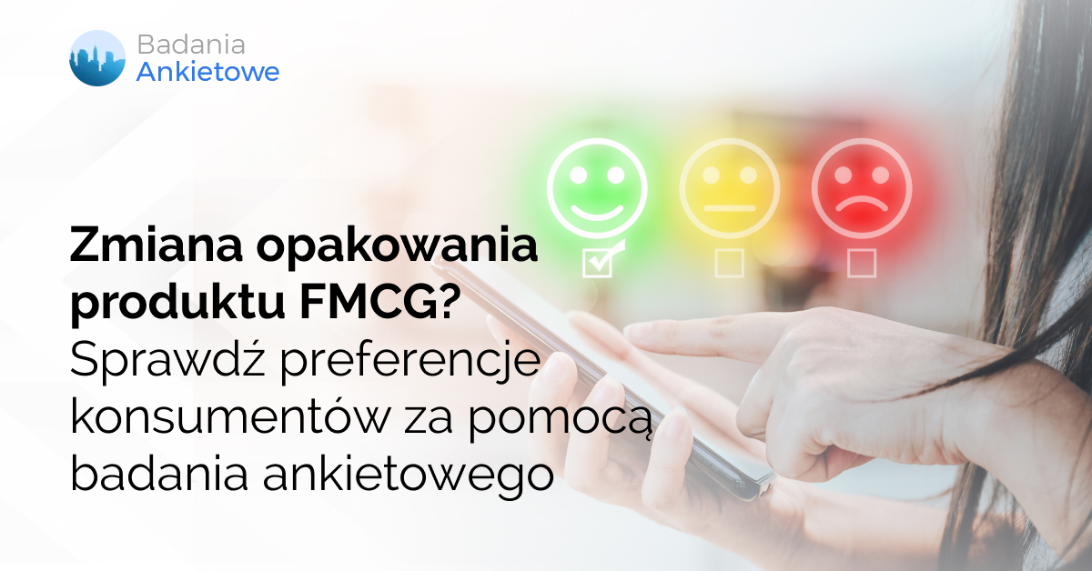 Zmiana opakowania produktu FMCG? Sprawdź preferencje konsumentów za pomocą badania ankietowego