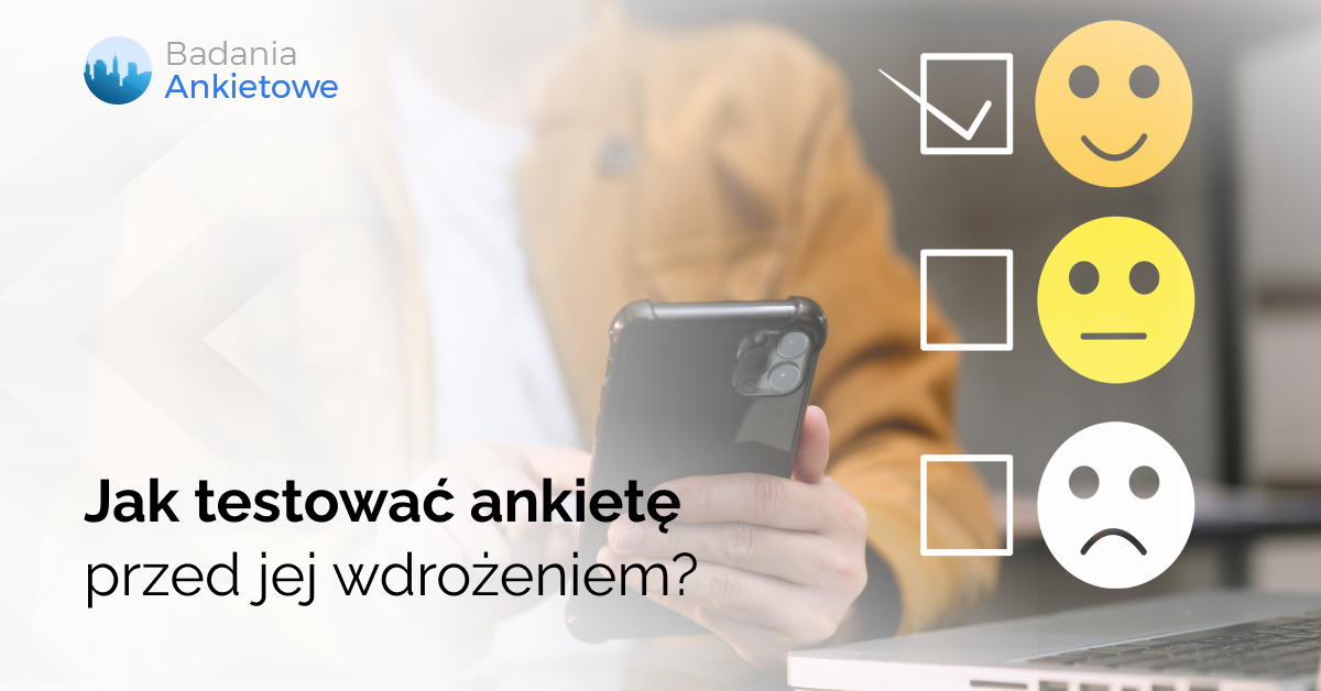 Jak testować ankietę przed jej wdrożeniem?