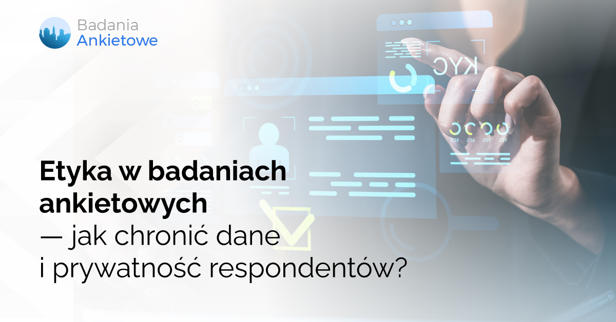 Etyka w badaniach ankietowych — jak chronić dane i prywatność respondentów?