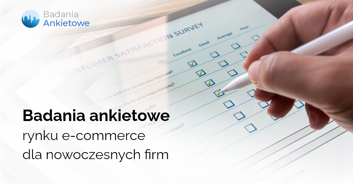 Badania ankietowe rynku e-commerce dla nowoczesnych firm