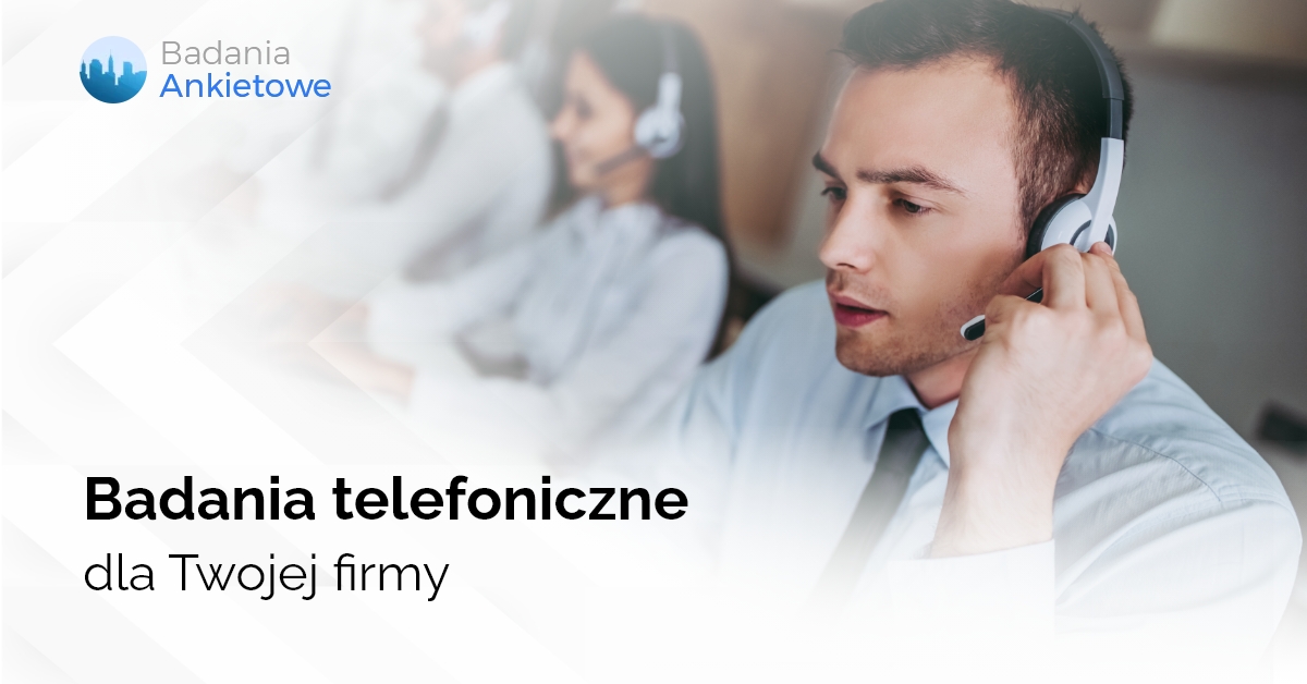 Badania telefoniczne dla Twojej firmy
