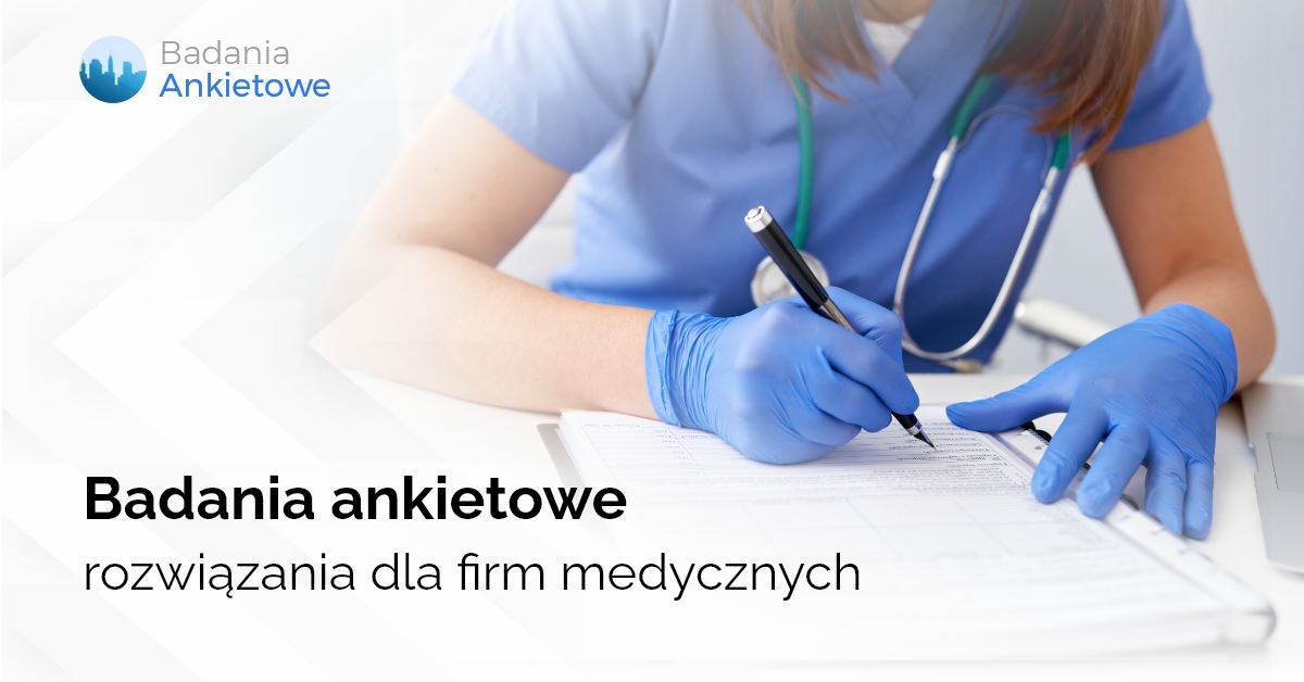 Badania ankietowe - rozwiązania dla firm medycznych