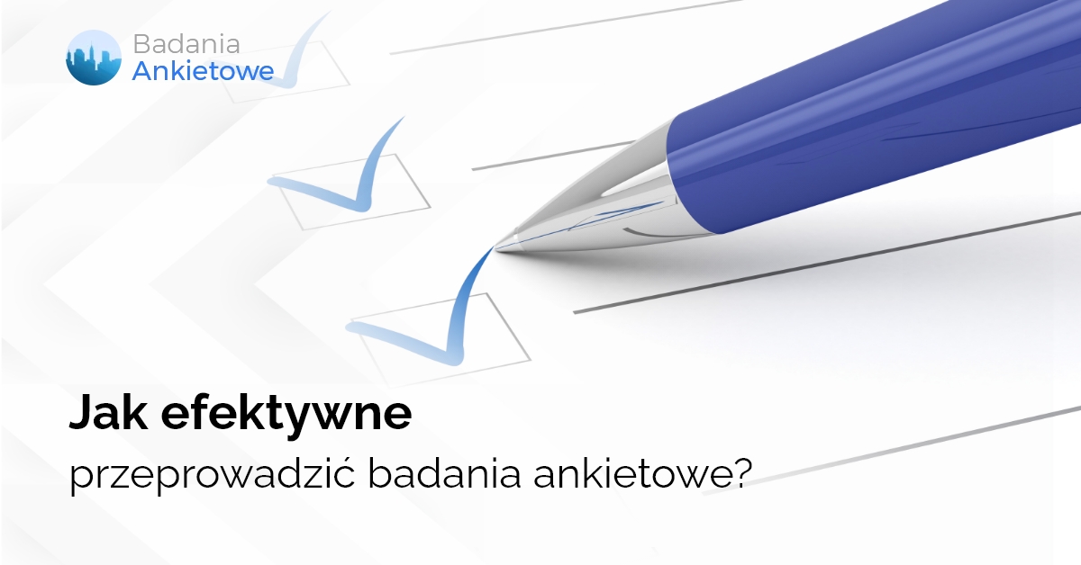 Jak efektywne przeprowadzić badania ankietowe?