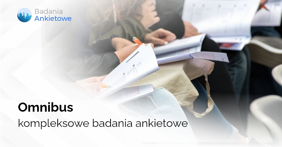 Omnibus - kompleksowe badania ankietowe