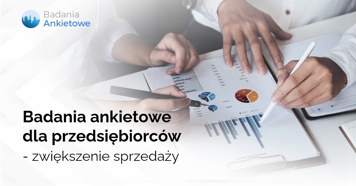 Badania ankietowe dla przedsiębiorców - zwiększenie sprzedaży