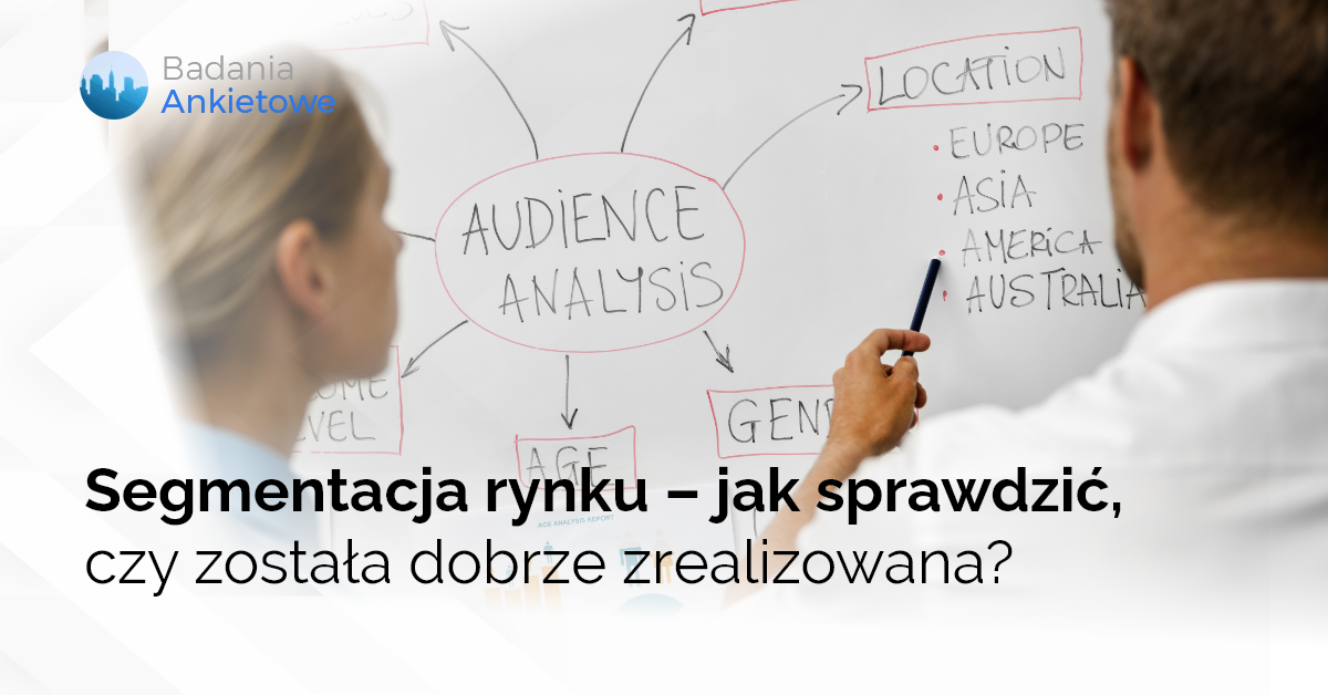 Segmentacja rynku – jak sprawdzić, czy została dobrze zrealizowana?