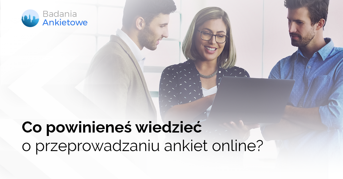 Co powinieneś wiedzieć o przeprowadzaniu ankiet online?
